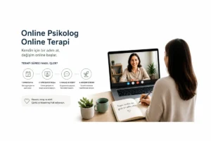 Online Psikolog ve Online Terapi süreci